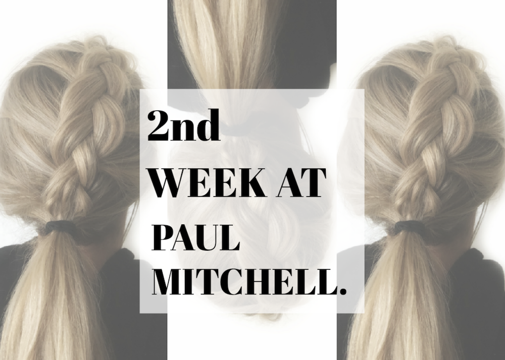 2nd Week at Paul Mitchell